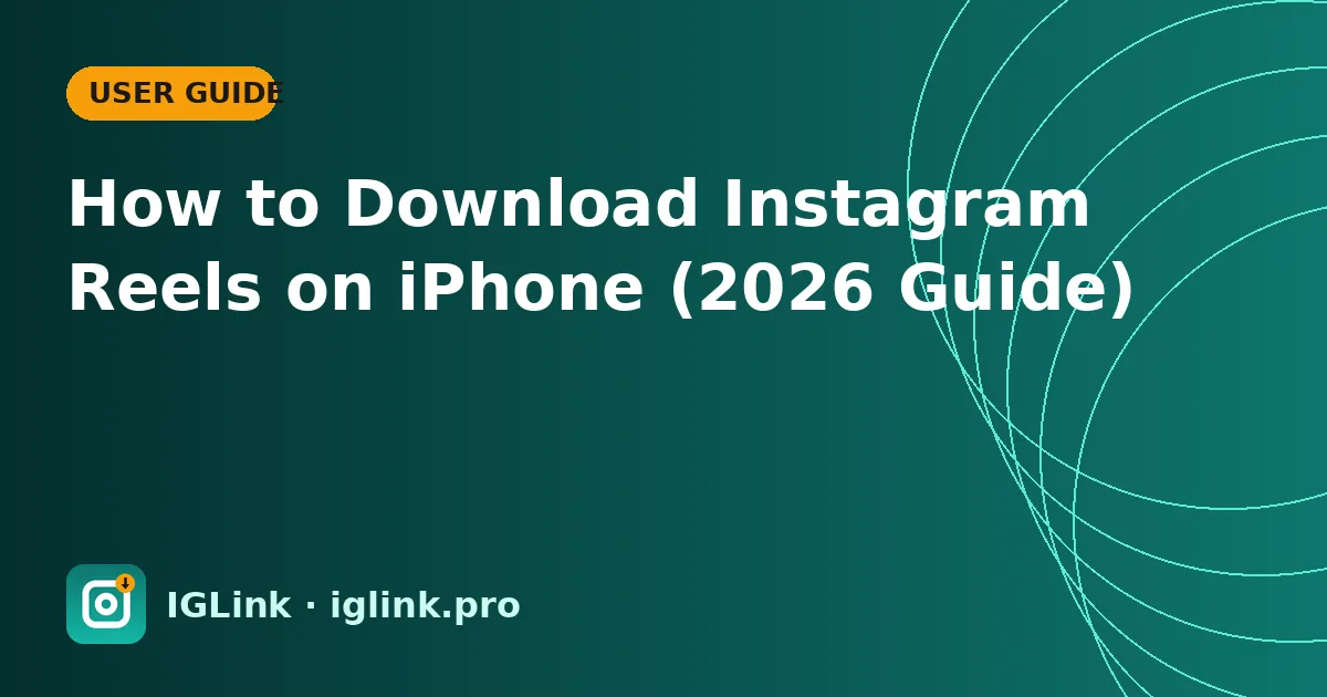 How to Download Instagram Reels on iPhone (2026 Guide)